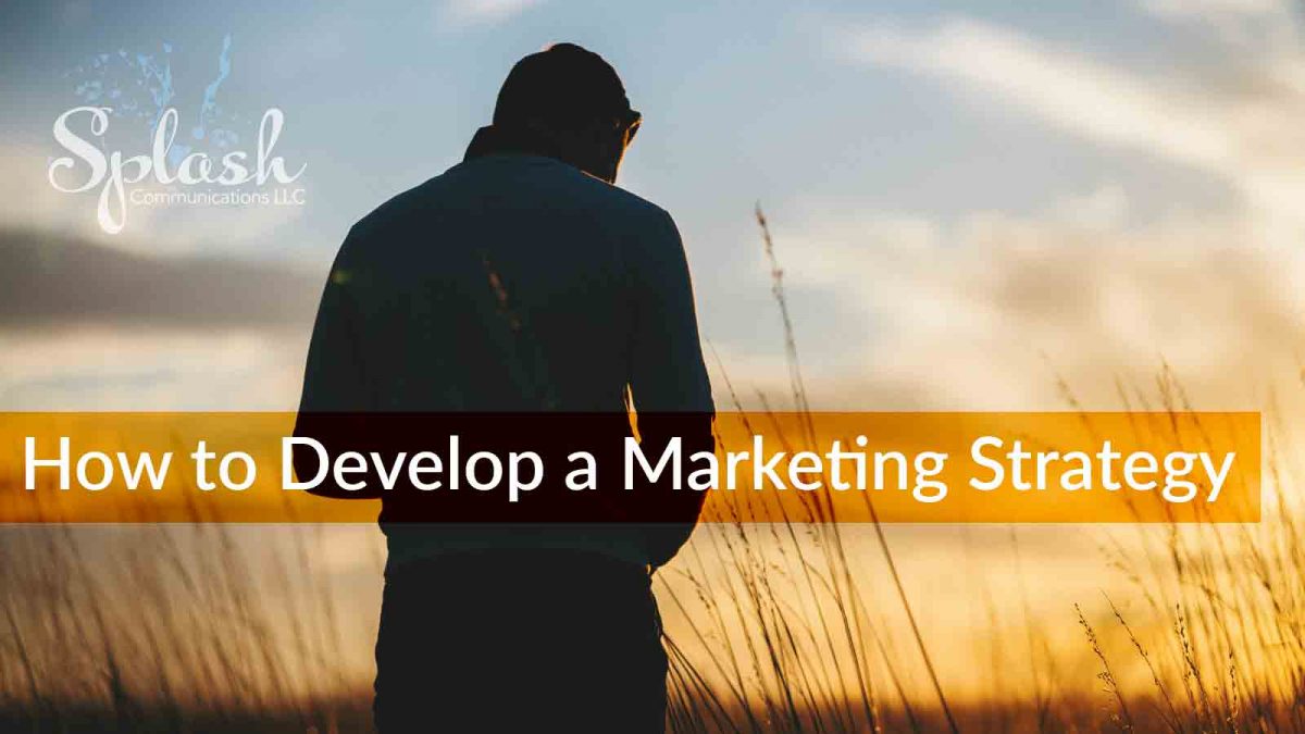 How to Develop a Marketing Strategy